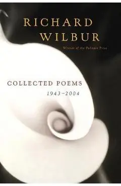 Collected Poems 1943-2004 - Richard Wilbur