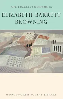 Collected Poems of Elizabeth Barrett Browning, Paperback/Elizabeth Barrett Browning