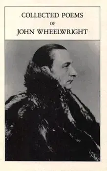 Collected Poems Of John Wheelwright, Paperback/John Wheelwright