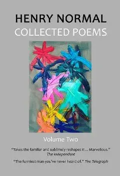Collected Poems. Volume Two, Hardback/Henry Normal
