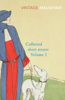 Collected Short Stories Volume 1, Paperback/W Somerset Maugham