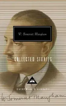 Collected Stories, Hardcover/W. Somerset Maugham