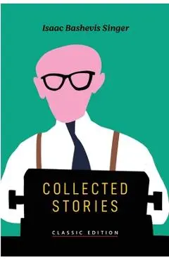 Collected Stories - Isaac Bashevis Singer
