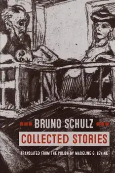 Collected Stories, Paperback/Bruno Schulz