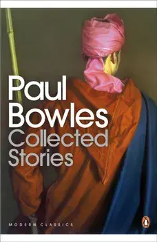 Collected Stories, Paperback/Paul Bowles
