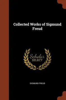 Collected Works of Sigmund Freud, Paperback/Sigmund Freud