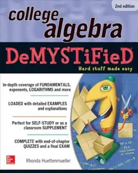 College Algebra Demystified, Paperback/Rhonda Huettenmueller