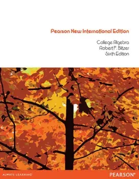 College Algebra. Pearson New International Edition, 6 ed, Paperback/Robert Blitzer