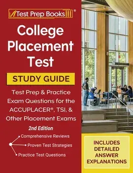 College Placement Test Prep: College Placement Test Study Guide and Practice Questions [2nd Edition], Paperback/***