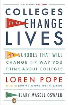 Colleges That Change Lives: 40 Schools That Will Change the Way You Think about College, Paperback/Loren Pope