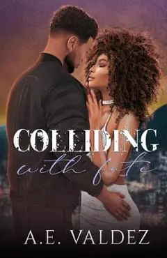 Colliding With Fate - A. E. Valdez