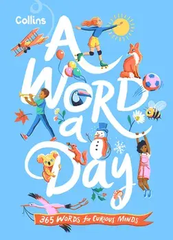 Collins A Word a Day. 365 Words for Curious Minds, Hardback/Collins Kids