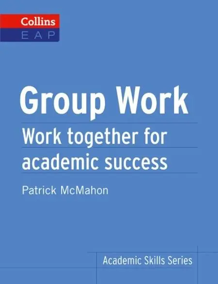 Collins Academic Skills - Group Work: B2+ | Patrick J Mcmahon
