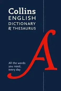 Collins English Dictionary and Thesaurus Essential. All the Words You Need, Every Day, Paperback/***