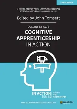 Collins Et Al's Cognitive Apprenticeship in Action, Paperback/John Tomsett
