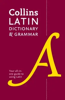 Collins Latin Dictionary and Grammar. Your All-in-One Guide to Latin, Paperback/***