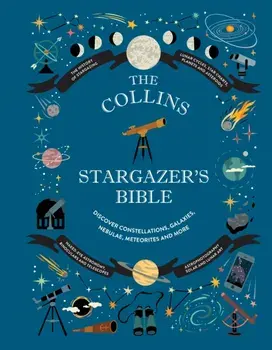 Collins Stargazer’s Bible. Your Illustrated Companion to the Night Sky, Hardback/Rachel Federman