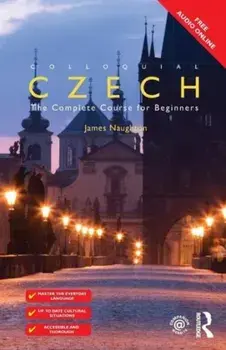 Colloquial Czech. The Complete Course for Beginners, Paperback/James Naughton