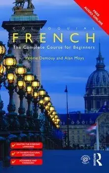 Colloquial French. The Complete Course for Beginners, 3 ed, Paperback/Alan Moys
