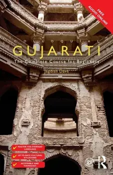 Colloquial Gujarati. The Complete Course for Beginners, 2 New edition, Paperback/Jagdish Dave