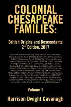 Colonial Chesapeake Families: British Origins and Descendants 2nd Edition: Volume 1, Paperback/Harrison Dwight Cavanagh