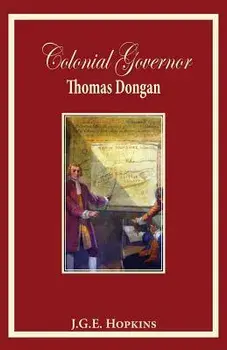 Colonial Governor Thomas Dongan, Paperback/J. G. E. Hopkins