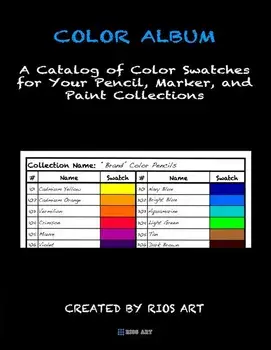 Color Album: A Catalog of Color Swatches for Your Pencil, Marker, and Paint Collections, Paperback/Rios Art