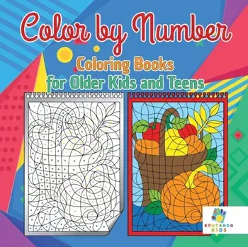 Color by Number Coloring Books for Older Kids and Teens, Paperback/Educando Kids