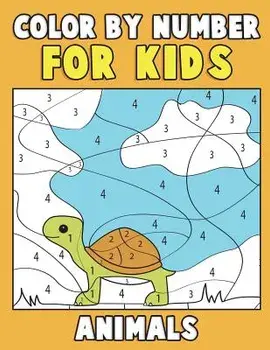 Color by Number for Kids: Animals: Super Cute Kawaii Animals Coloring Book for Kids Ages 4-8 - First Coloring Book for Toddlers Educational Pres, Paperback/Annie Clemens