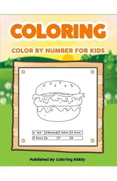 Color By Number For Kids: Educational Activity Books for Kids - Coloring Book for Kids Ages 4-8 - 40 Color By Number Activity For Kids - Perfect - Coloring Kiddy