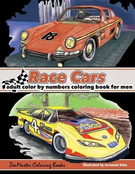 Color By Numbers Coloring Book For Men: Race Cars: Mens Color By Numbers Race Car Coloring Book, Paperback/Zenmaster Coloring Books