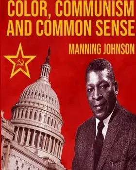 Color, Communism And Common Sense, Paperback/Manning Johnson