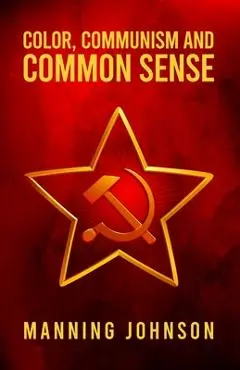 Color, Communism and Common Sense Paperback - Manning Johnson