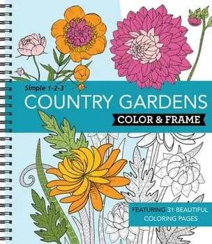 Color & Frame - Country Gardens (Adult Coloring Book), Spiral/***