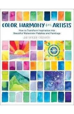 Color Harmony for Artists - Ana Victoria Calderon