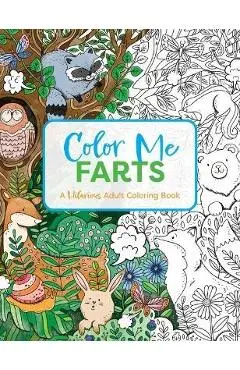 Color Me Farts: A Hilarious Adult Coloring Book - Cider Mill Press