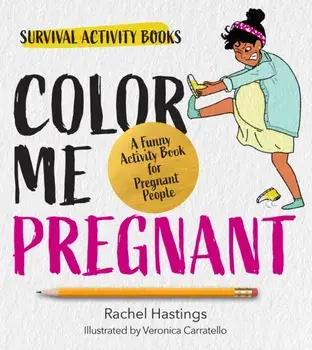 Color Me Pregnant. A Funny Activity Book for Pregnant People, Paperback/Rachel Hastings
