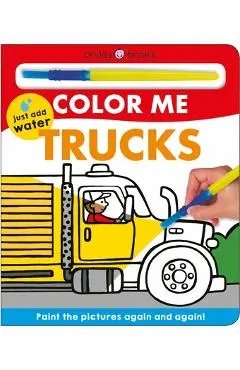 Color Me: Trucks: Paint the Pictures Again and Again! - Roger Priddy