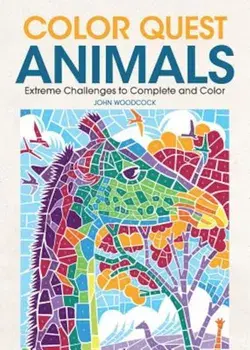 Color Quest Animals: Extreme Challenges to Complete and Color, Paperback/John Woodcock