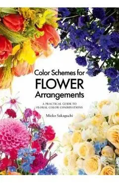 Color Schemes for Flower Arrangement - Mieko Sakaguchi