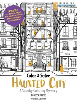 Color & Sleuth: Haunted City. A Spooky Coloring Mystery - Includes 40+ Coloring Pages, Clue Notebook Sheets, and Downloadable Coloring Poster, Paperback/Ellie Alexander