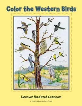Color the Western Birds: Discover the Great Outdoors, Paperback/Mary Pruett