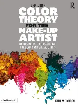 Color Theory for the Make-up Artist. Understanding Color and Light for Beauty and Special Effects, 2 ed, Paperback/***