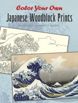 Color Your Own Japanese Woodblock Prints, Paperback/Marty Noble