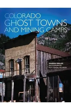 Colorado Ghost Towns and Mining Camps - Sandra Dallas