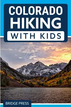 Colorado Hiking with Kids, Paperback/***