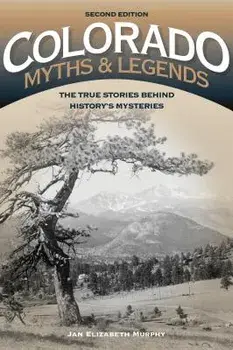 Colorado Myths & Legends 2ed PB, Paperback/Jan Murphy