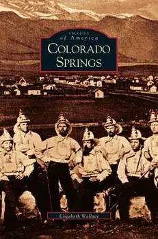 Colorado Springs, Hardcover/Elizabeth Wallace