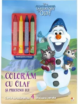 Coloram cu Olaf si prietenii lui. Carte de colorat cu 4 creioane cerate. Regatul de Gheata. Sarbatori cu Olaf/***