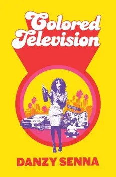 Colored Television. Longlisted for the Carnegie Medal 2025, Hardback/Danzy Senna